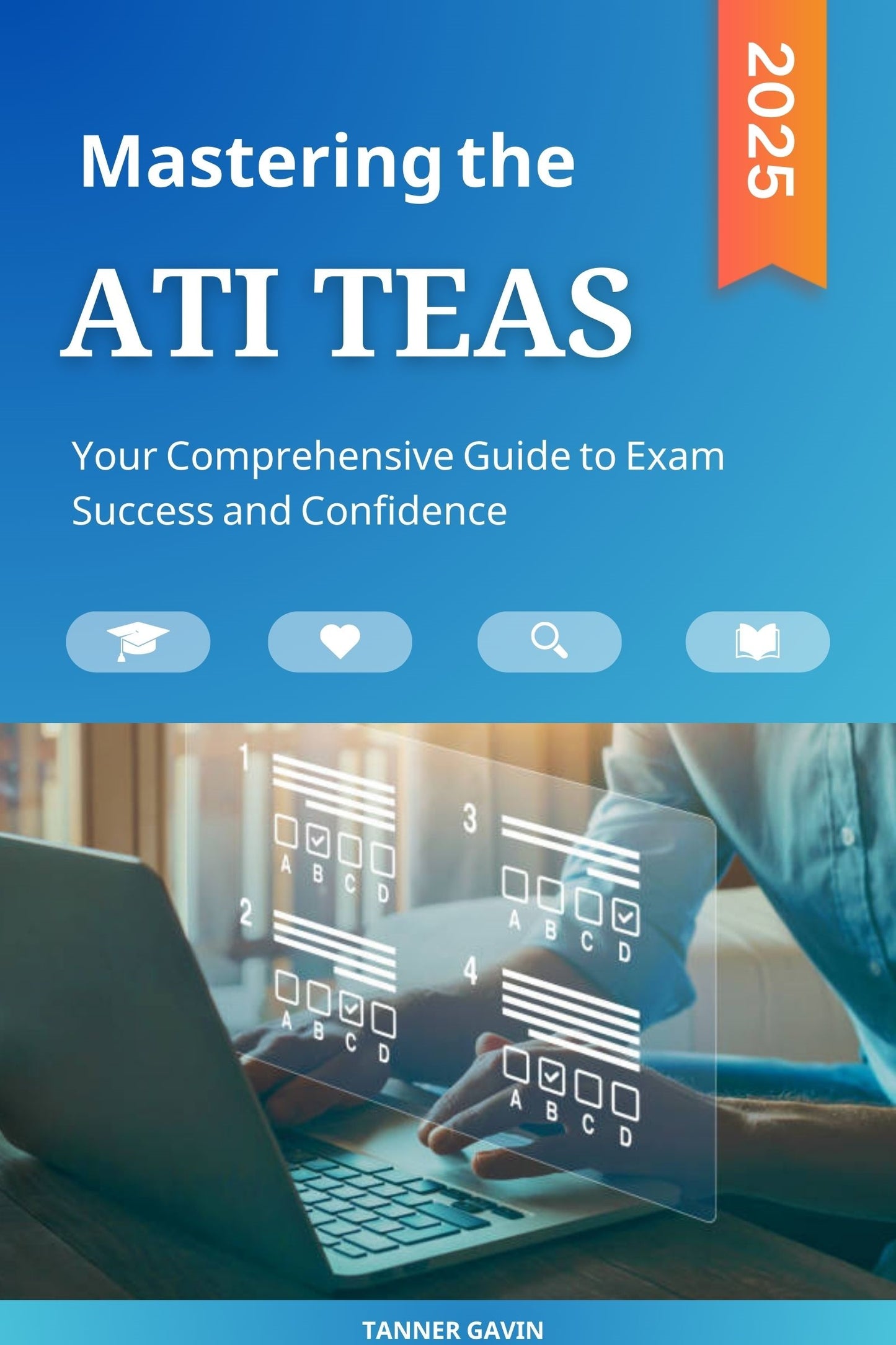 Mastering the ATI TEAS: Your Comprehensive Guide to Exam Success and Confidence