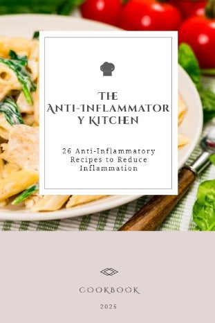 The Anti-Inflammatory Kitchen: 26 Anti-Inflammatory Recipes to Reduce Inflammation