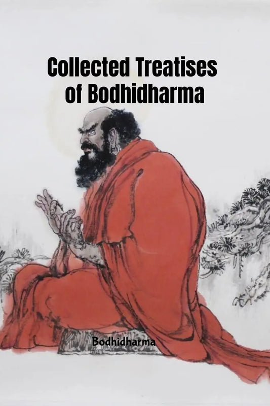 Collected Treatises of Bodhidharma