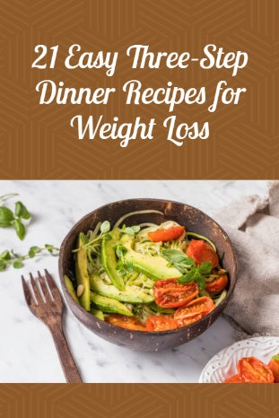 21 Easy Three-Step Dinner Recipes for Weight Loss: Helping You Lose Weight Effectively