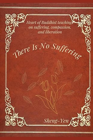 There is No Suffering: Zen Meditation resolves all suffering from the root.