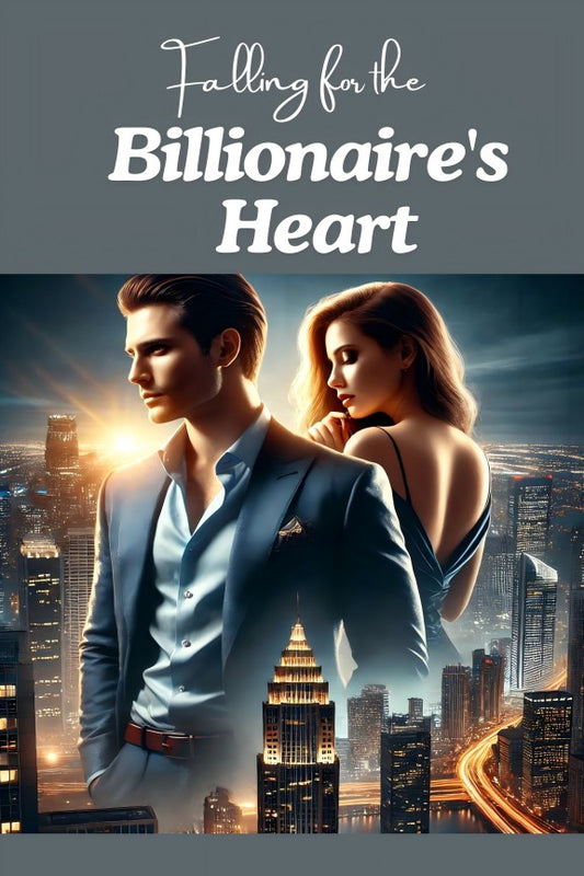 Falling for the Billionaire's Heart: From Fake Engagement to True Love, A Romantic Love Story with a Billionaire