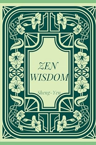 Zen Meditation Wisdom: The Q&A of Nearly Three Hundred Meditation Questions, Encompassing All Aspects of Meditation